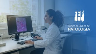 Conheça o Fórum de Ensino de Patologia (FEP)
